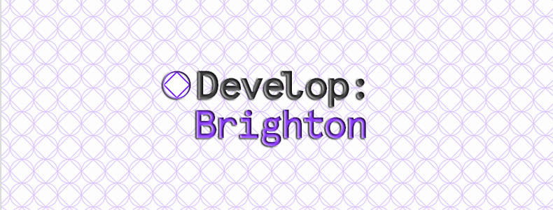 7月12日、13日にヨーロッパのカンファレンス「Develop:Brighton」が開催