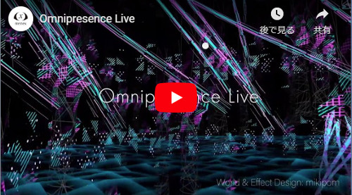 VRライブシステム「Omnipresence Live」が登場！5/30に全世界同時ライブも開催
