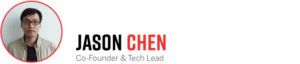 JASON CHEN Co-Founder ＆ Tech Lead